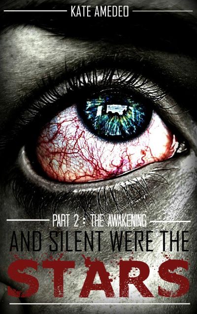 And Silent Were The Stars - Part 2: The Awakening by Kate Amedeo