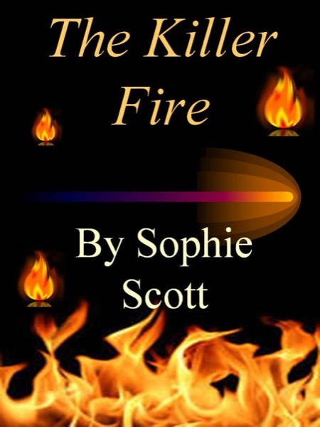 The Killer Fire by sophie scott