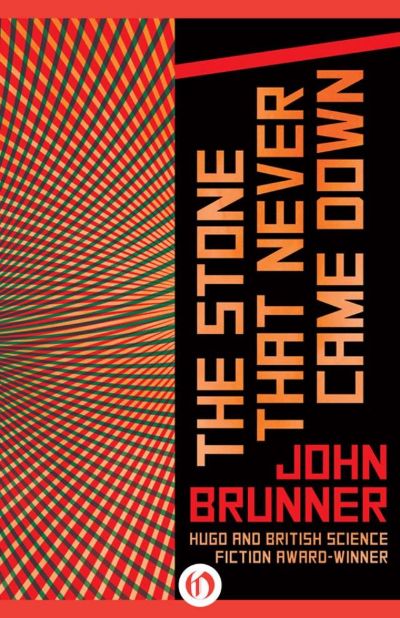 The Stone That Never Came Down by John Brunner