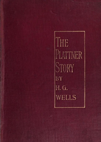 The Plattner Story, and Others by H. G. Wells