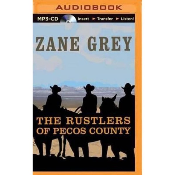 The Rustlers of Pecos County by Zane Grey