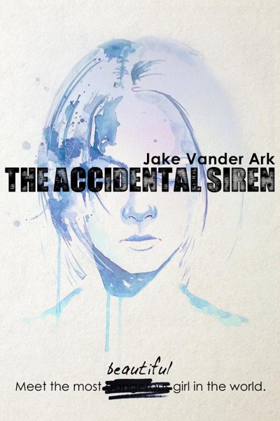 The Accidental Siren by Jake Vander Ark