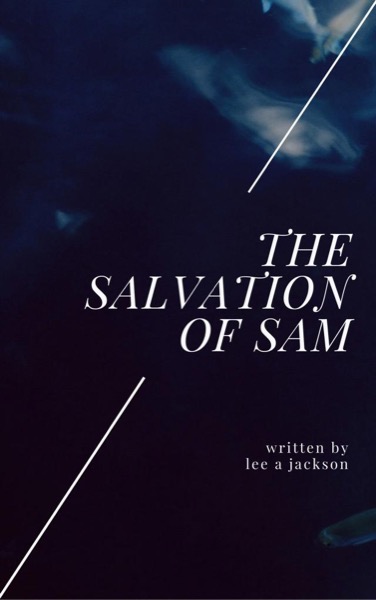 Salvation of Sam by Lee A Jackson