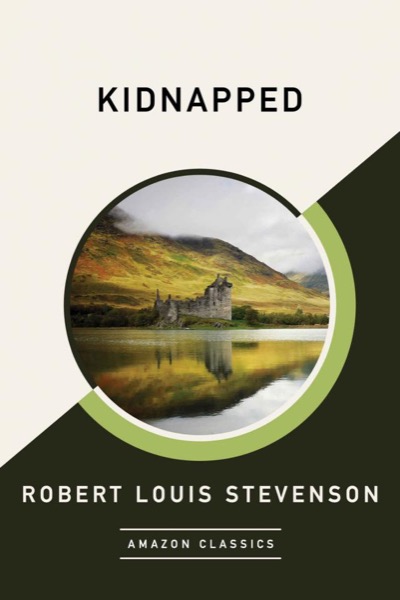 Kidnapped by Robert Louis Stevenson by Robert Louis Stevenson