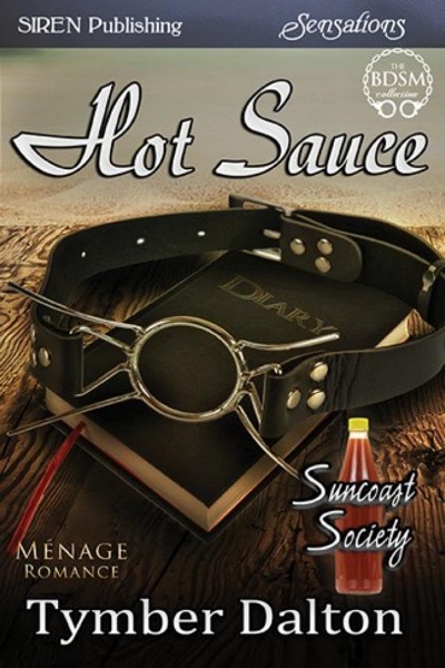 Hot Sauce [Suncoast Society] (Siren Publishing Sensations by Tymber Dalton