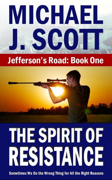 The Spirit of Resistance by Michael J. Scott