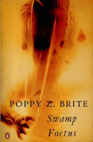 Swamp Foetus by Poppy Z. Brite