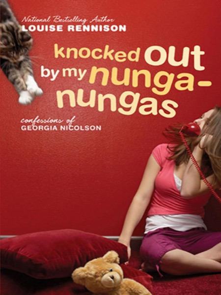 Knocked Out by My Nunga-Nungas: Further, Further Confessions of Georgia Nicolson by Louise Rennison