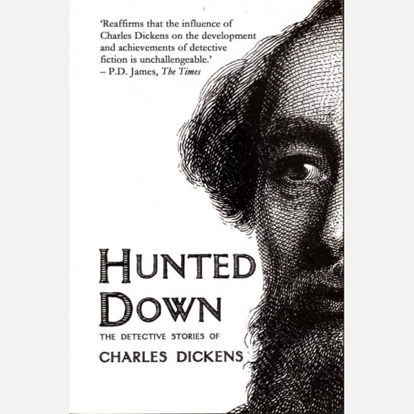 Hunted Down: The Detective Stories of Charles Dickens by Charles Dickens