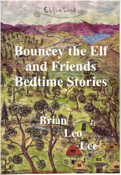 Bouncey the Elf and Friends Bedtime Stories by Brian  Leo Lee