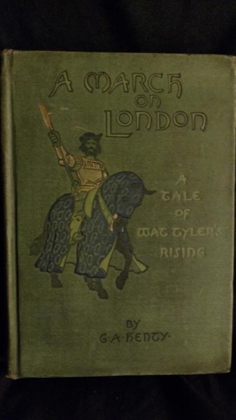 A March on London: Being a Story of Wat Tyler's Insurrection by G. A. Henty