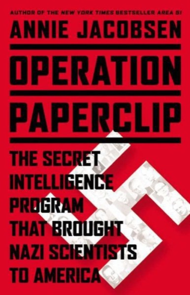 Operation Paperclip by Annie Jacobsen