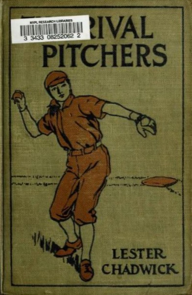 The Rival Pitchers: A Story of College Baseball by Lester Chadwick