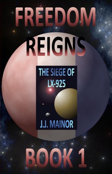 The Siege of LX-925 by J.J. Mainor