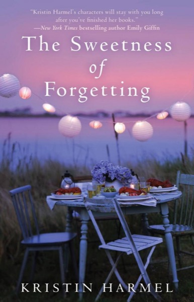 The Sweetness of Forgetting by Kristin Harmel