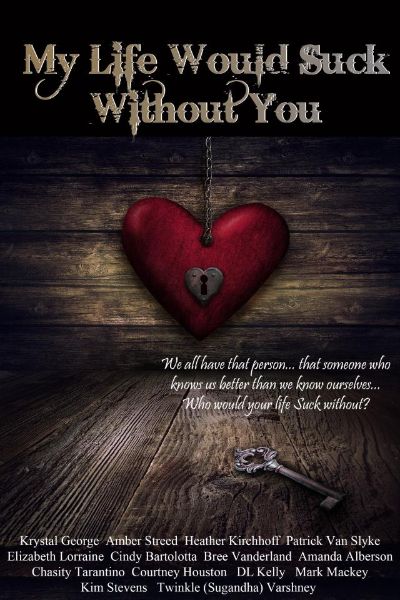 My Life Would Suck Without You by Krystal George