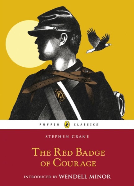 The Red Badge of Courage by Stephen Crane by Stephen Crane