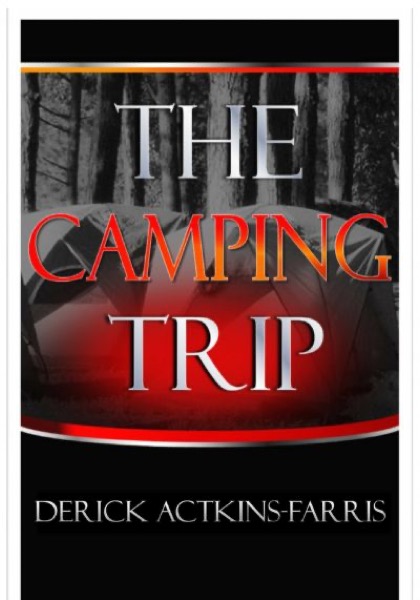 The Camping Trip by Derick Actkins-Farris