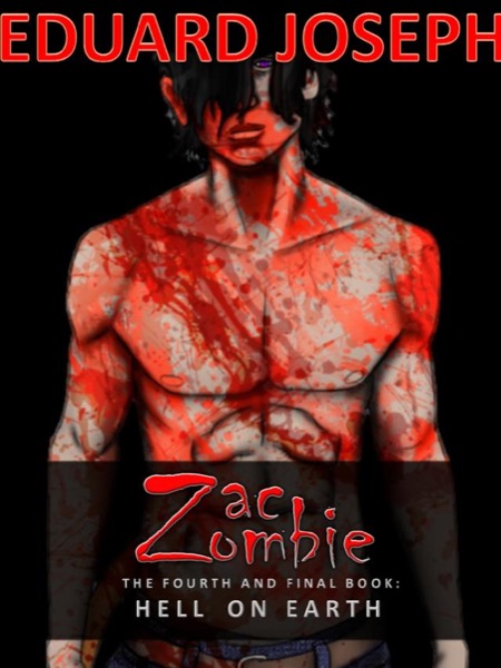 Zac Zombie 4: Hell on Earth by Eduard Joseph