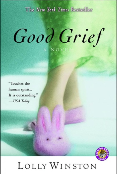 Good Grief: A Novel by Lolly Winston