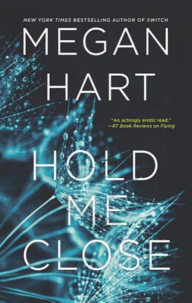 Hold Me Close by Megan Hart