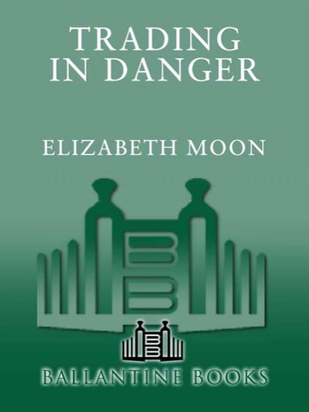 Trading in Danger by Elizabeth Moon