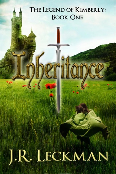 The Legend of Kimberly: Inheritance by J.R. Leckman