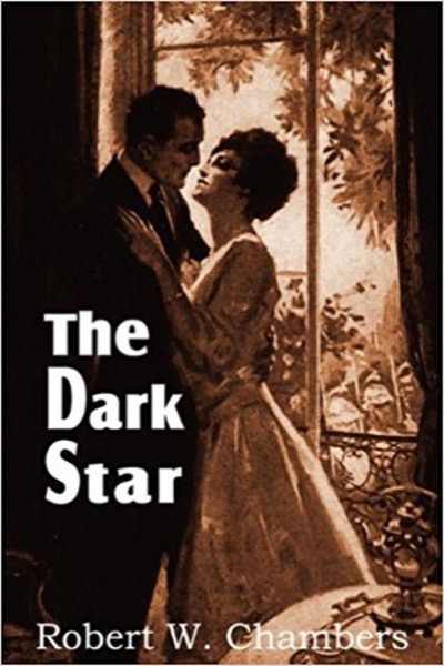 The Dark Star by Robert W. Chambers