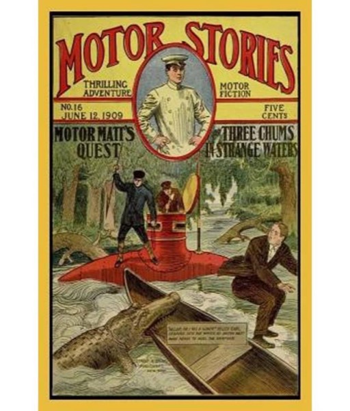 Motor Matt's Quest; or Three Chums in Strange Waters by Stanley R. Matthews