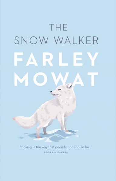 The Snow Walker by Farley Mowat