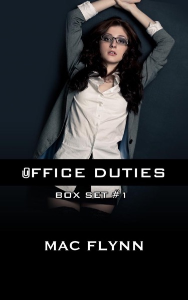 Office Duties Box Set #1 by Mac Flynn