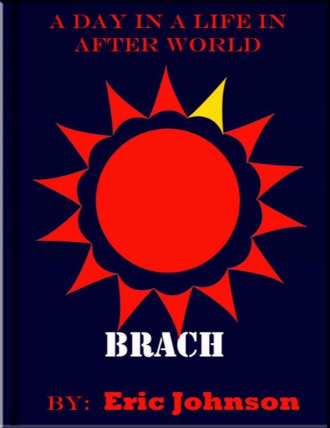 A Day in a Life in After World: Brach by Eric Johnson