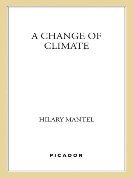 A Change of Climate by Hilary Mantel