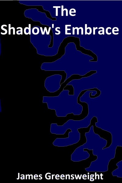 The Shadow's Embrace by James M. Greensweight