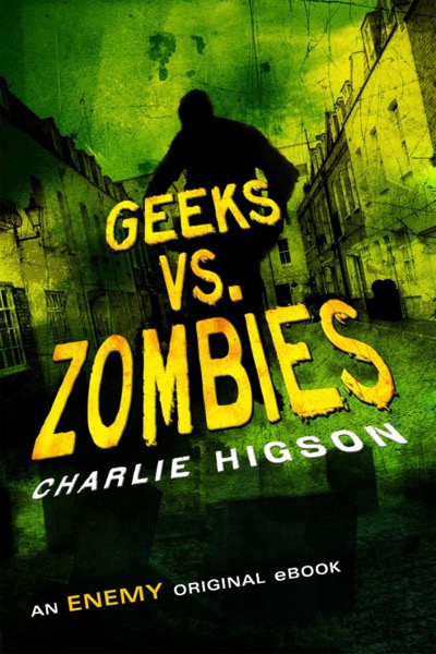 The Enemy: Geeks vs Zombies by Charlie Higson