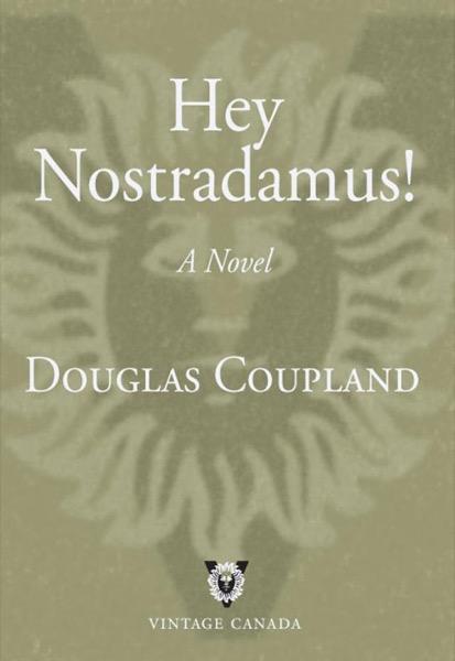 Hey Nostradamus! by Douglas Coupland