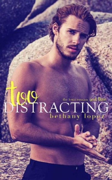 Too Distracting by Bethany Lopez