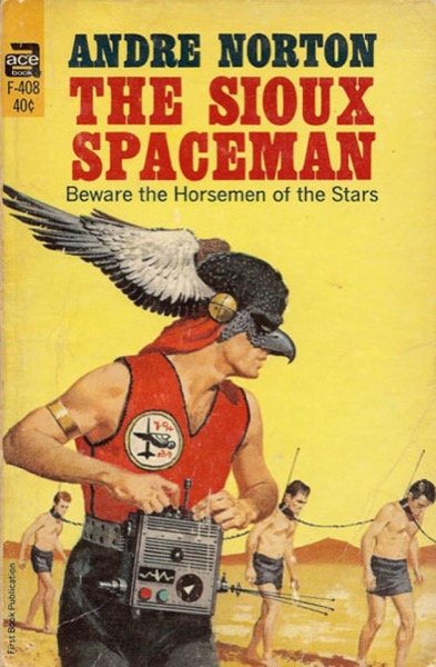 The Sioux Spaceman by Andre Norton