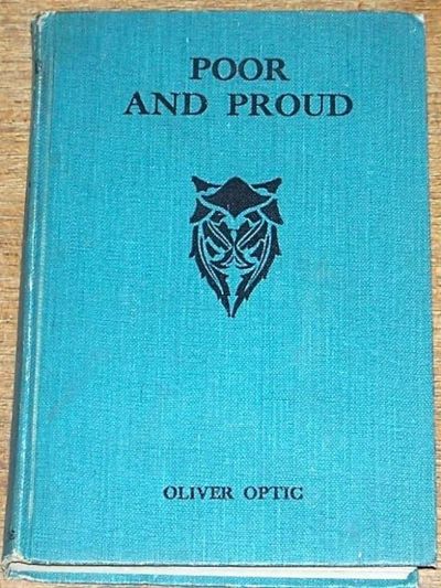 Poor and Proud; Or, The Fortunes of Katy Redburn: A Story for Young Folks by Oliver Optic