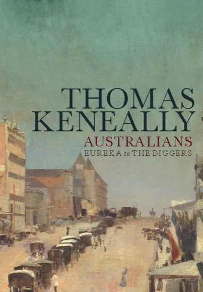 Eureka to the Diggers by Thomas Keneally