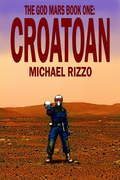 The God Mars Book One: CROATOAN by Michael Rizzo