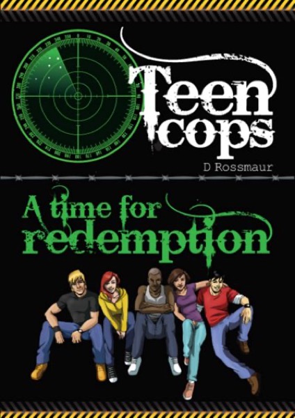 Teen Cops 'A Time for Redemption' by D Rossmaur