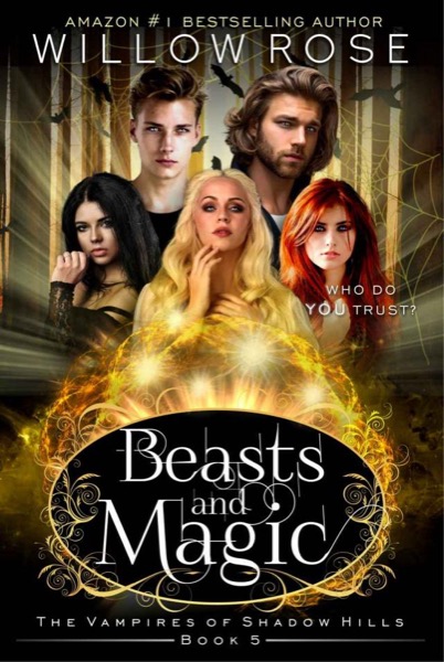 Beasts and Magic (The Vampires of Shadow Hills Book 5) by Willow Rose