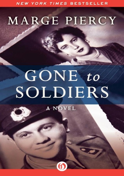 Gone to Soldiers: A Novel by Marge Piercy