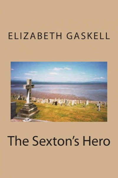 Sexton's Hero by Elizabeth Gaskell