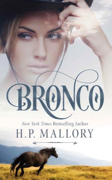 Bronco_A Contemporary Cowboy Romance by H. P. Mallory