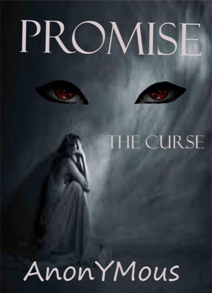 Promise (the curse) by AnonYMous