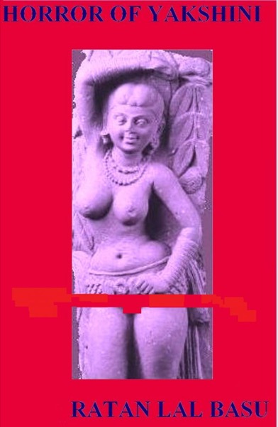 Horror Of Yakshini by Ratan Lal Basu