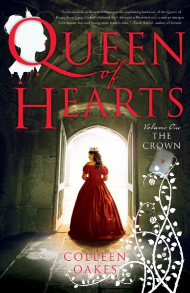 Queen of Hearts (The Crown) by Colleen Oakes