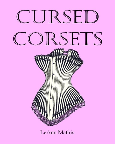 Cursed Corsets by LeAnn Mathis